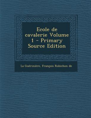 Ecole de Cavalerie Volume 1