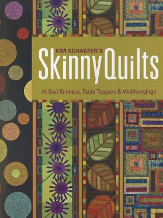 Kim Schaefers Skinny Quilts