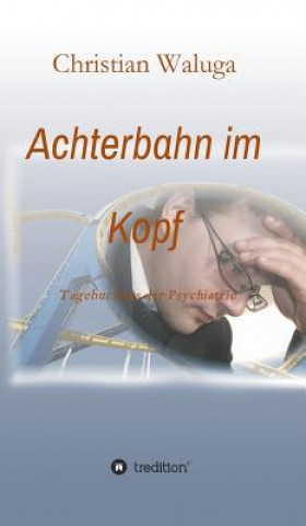 Achterbahn im Kopf