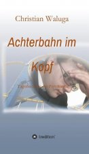 Achterbahn im Kopf