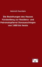 Beziehungen des Hauses Furstenberg zur Residenz- und Patronatspfarrei Donaueschingen von 1488 bis heute