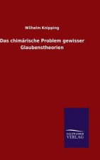 chimarische Problem gewisser Glaubenstheorien