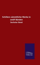 Schillers sammtliche Werke in zwoelf Banden
