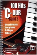 100 Hits in C-Dur, für Keyboard/Klavier und Gitarre. Bd.3