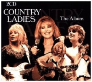 Dolly Parton & Friends - Country Ladies - The Album, 2 Audio-CDs
