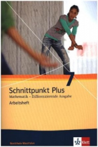 Schnittpunkt Plus Mathematik 7. Differenzierende Ausgabe Nordrhein-Westfalen