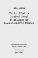 Son of David in Matthew's Gospel in the Light of the Solomon as Exorcist Tradition