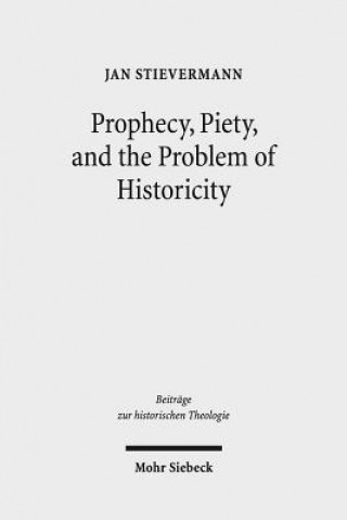 Prophecy, Piety, and the Problem of Historicity