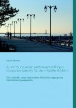Ausrichtung einer wettbewerbsfahigen Corporate Identity fur den Hotellerie-Markt