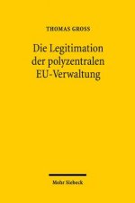 Die Legitimation der polyzentralen EU-Verwaltung