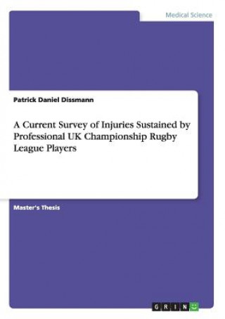 Current Survey of Injuries Sustained by Professional UK Championship Rugby League Players