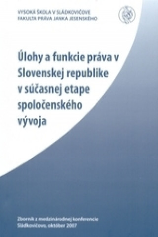 Úlohy a funkcie práva v SR v súčasnej etape spoločenského vývoja