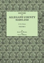 History of Allegany County, Maryland. To this is added a biographical and genealogical record of representative families, prepared from data obtained