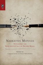 Narrative Middles: Navigating the Nineteenth-Century Novel