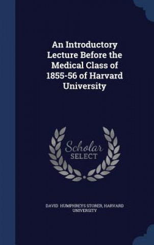 Introductory Lecture Before the Medical Class of 1855-56 of Harvard University