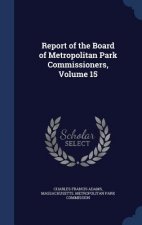 Report of the Board of Metropolitan Park Commissioners, Volume 15