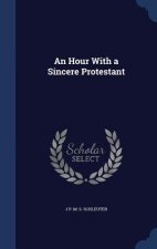 Hour with a Sincere Protestant