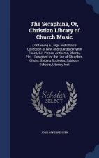 Seraphina, Or, Christian Library of Church Music
