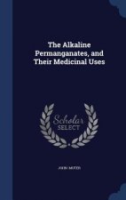 Alkaline Permanganates, and Their Medicinal Uses