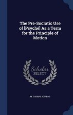 Pre-Socratic Use of [Psyche] as a Term for the Principle of Motion