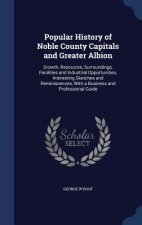 Popular History of Noble County Capitals and Greater Albion