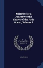 Narrative of a Journey to the Shores of the Artic Ocean, Volume 2