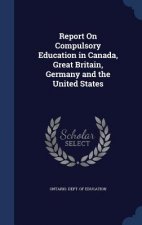 Report on Compulsory Education in Canada, Great Britain, Germany and the United States