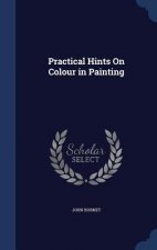 Practical Hints on Colour in Painting