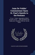 Juan de Valdes' Commentary Upon St. Paul's Epistle to the Romans
