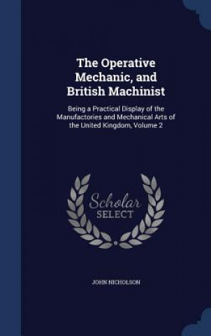 Operative Mechanic, and British Machinist