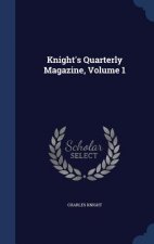 Knight's Quarterly Magazine, Volume 1