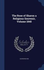 Rose of Sharon a Religious Souvenir, Volume 1845