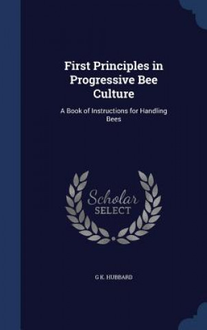 First Principles in Progressive Bee Culture