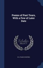 Poems of Past Years, with a Few of Later Date