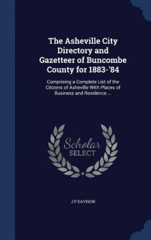 Asheville City Directory and Gazetteer of Buncombe County for 1883-'84
