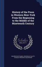 History of the Press in Western New-York from the Beginning to the Middle of the Nineteenth Century