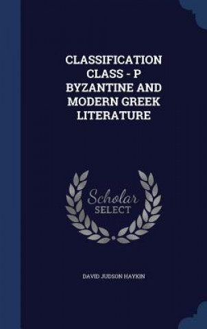 Classification Class - P Byzantine and Modern Greek Literature