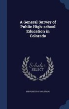 General Survey of Public High-School Education in Colorado