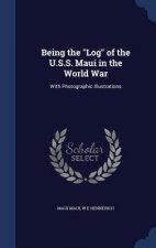 Being the Log of the U.S.S. Maui in the World War