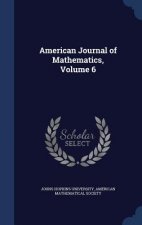 American Journal of Mathematics, Volume 6