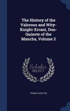 History of the Valorous and Wity-Knight-Errant, Don-Quixote of the Mancha, Volume 2