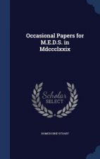 Occasional Papers for M.E.D.S. in MDCCCLXXIX