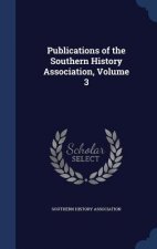Publications of the Southern History Association, Volume 3