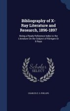 Bibliography of X-Ray Literature and Research, 1896-1897