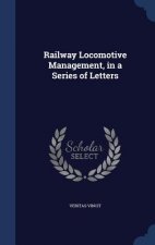 Railway Locomotive Management, in a Series of Letters