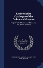 Descriptive Catalogue of the Ordnance Museum