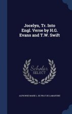 Jocelyn, Tr. Into Engl. Verse by H.G. Evans and T.W. Swift