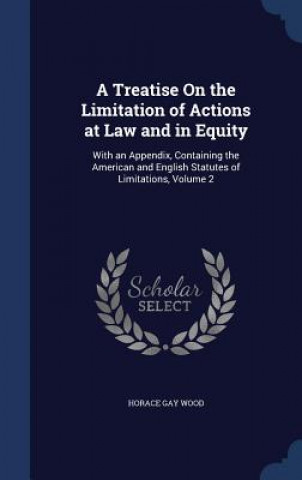 Treatise on the Limitation of Actions at Law and in Equity