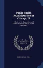 Public Health Administration in Chicago, Ill