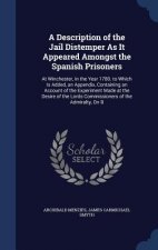 Description of the Jail Distemper as It Appeared Amongst the Spanish Prisoners
